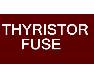  THYRISTOR FUSE